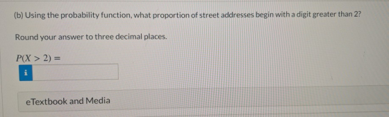 (b) Using the probability function, what proportion of street addresses begin with a digit greater than 2? Round your answer