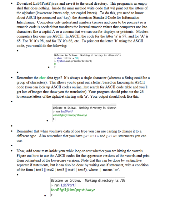 • Download Lab7PartF.java and save it to the usual directory. This program is an empty shell that does nothing. Inside the ma