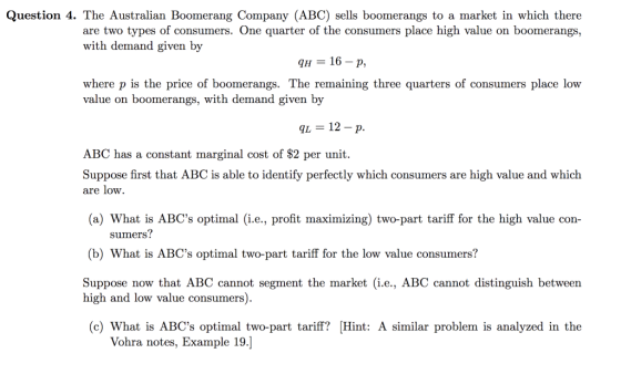 Question 4. The Australian Boomerang Company (ABC) sells boomerangs to a market in which there are two types of consumers. On