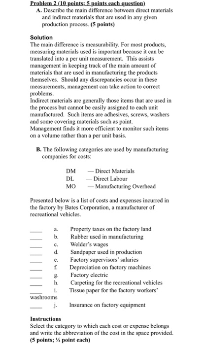 Problem 2 (10 points: 5 points each question) A. Describe the main difference between direct materials and indirect materials