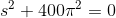 s^2+400\pi^2 = 0