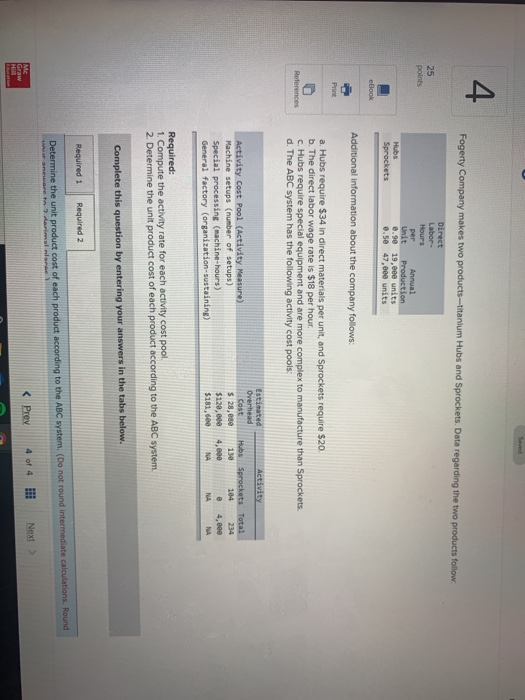 4 Fogerty Company makes two products-titanium Hubs and Sprockets. Data regarding the two products follow 25 points Direct Lab