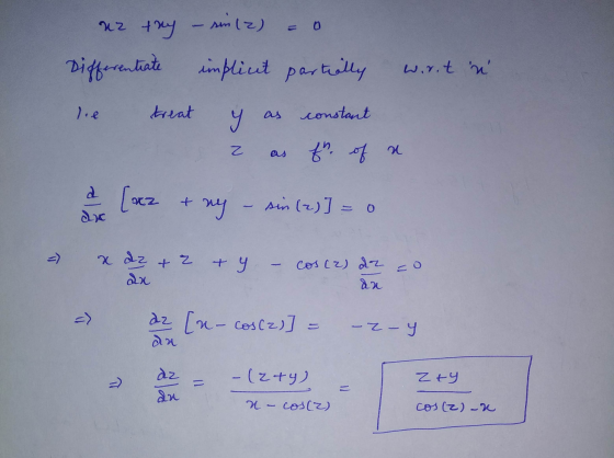uz tay sin(z) = 0 Differentiate implicit partially worit n lie treat constant Z es fr. of a 2 [xz 902 + ny sin (2)] = 0 عر x