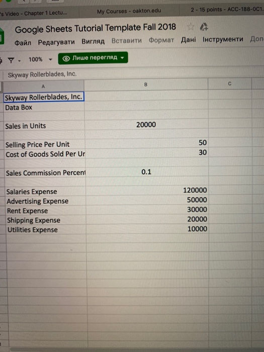 -s Video - Chapter 1 Lectu... My Courses - oakton.edu 2 - 15 points - ACC-188-001. Google Sheets Tutorial Template Fall 2018