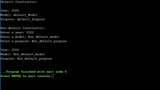 Default Constructor: Year: 2020 Model: default_Model Purpose: default_Purpose Non-default Constructor: Enter a year: 2020 Ent