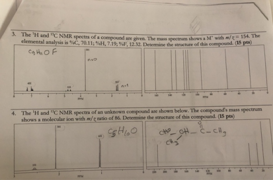 3. The H and 1C NMR spectra of a compound are given. The mass spectrum shows a M with m/=154. The elemental analysis is %C,