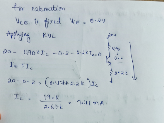 for saturation Ice is fixed VCE = 0.2v Applying KUL باهم uto 20 - 470xIc - 0.2-2.2kIe=0 0.2 IE SI 2.2k 20-0.2, (0.47k4a. k )I