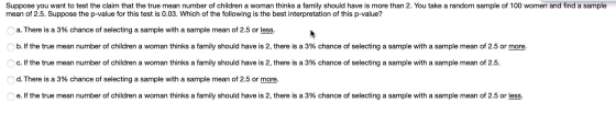 Suppose you want to test the claim that the true mean number of children a woman thinks a family should have is more than 2.