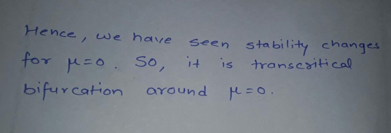 Hence, we have seen stability changes for r=o. So, it is transcritical bifurcation around pe=o.