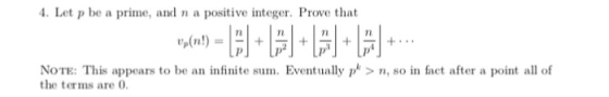 Let p be a prime, and n a positive integer. Prove that NoTE: This appears to be an infinite sum. Eventulo in fact after a poi