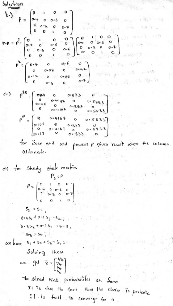 solution 6.) foo 02 P = 0.4 0 0.6 0 10 0.3 00: Pero 0.4 O o ono! OO 0.6 0110 00.6 01 0 0. 7 0 0.30 0.7 . 0:3 p0 .4 0.6 0 0 .