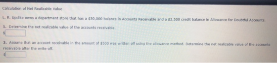 Calculation of Net Realizable Value L. R. Updike owns a department store that has a $50,000 balance in Accounts Receivable an