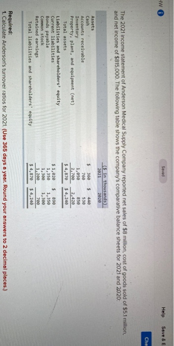 Saved Help HW Save & E Che The 2021 income statement of Anderson Medical Supply Company reported net sales of $8 million, cos