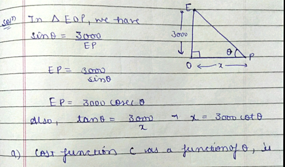 In A EOR, we have sinA = 3000 | EP 3o OOP ox- ER= 3 or sino EP= 3000 coseco Also, tano = 3000 a x = 3000 coto _) cosi functio