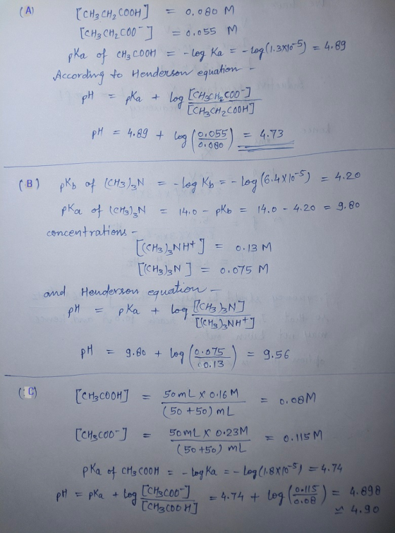 (A) [CH₃ CH₂ COOH = 0.000 M [CH₃ CH₃COO- ] = 0.055 M pka of CH₂ cool = – log Ka = -log (1.3x105) = 4.89 According to Henderso