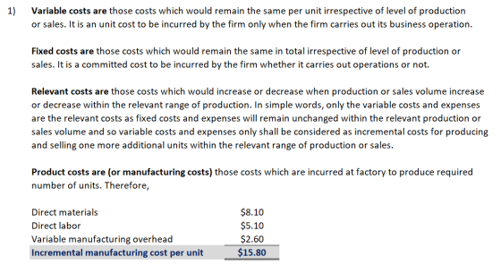 1) Variable costs are those costs which would remain the same per unit irrespective of level of production or sales. It is an