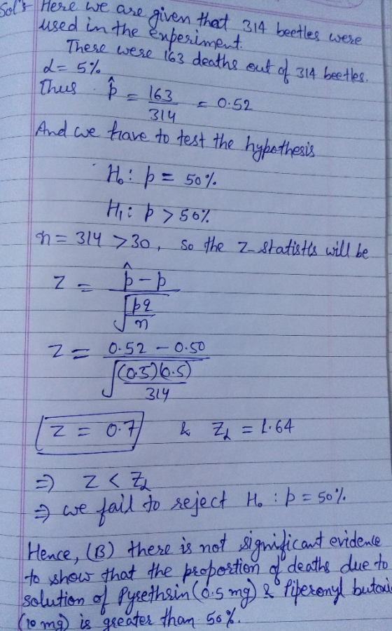 Sol Hese we are aivem that 314 beetles were used inthe eupesinet These wese t63 deathe eut o 314 beetles. Thus 163 314 And a