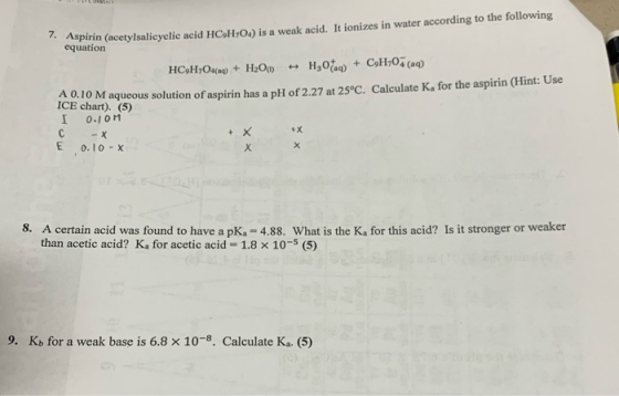 in (acetylsalicyclic acid HCH,04) is a weak acid. It ionizes in water according to the following equation HC,H,O4(aq) + H2O +