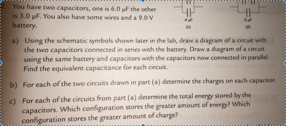 You have two capacitors, one is 6. 0 mu F the othe
