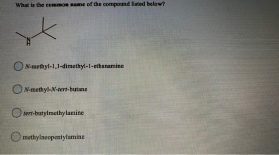 What Is The Common Name Of The Compound Listed Below N methyl 1 2 