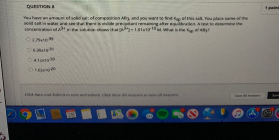 QUESTIONS 1 poind You have an amount of solid salt of composition AB3, and you want to find Ksp of this salt. You place some