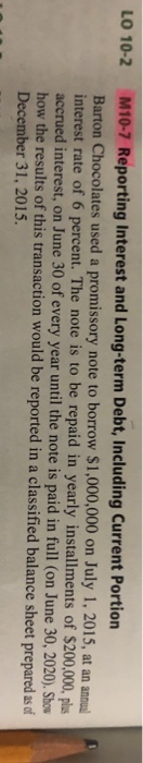 LO 10-2 M10-7 Reporting Interest and Long-term Debt, including Current Portion Barton Chocolates used a promissory note to bo