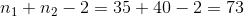 n_1+n_2-2=35+40-2=73