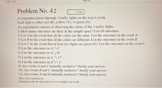 W-04 EIN-3235 Problem No.4.2 / 10 pes. A commuter passes through 3 traffic lights on the way to work Each light is either red