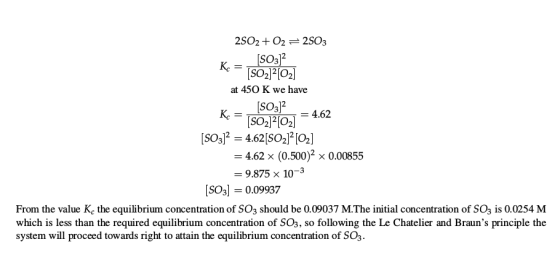 2502 +02= 2503 K. – [SO3)2 [SO2]2[O2] at 450 K we have (SO3)2 (S0,1210,1 = 4.62 [SO3)= 4.62(SO2)2 [02] = 4.62 x (0.500)2 x 0.