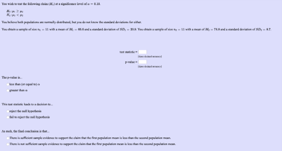 You wish to test the following claim (H) at a significance level of a = 0.10. How > H2 H:41 <12 You believe both populations