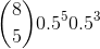 \binom{8}{5}0.5^50.5^3