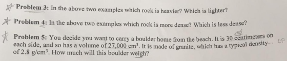 X Problem 3: In the above two examples which rock is heavier? Which is lighter? x Problem 4: In the above two examples which
