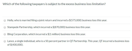 Which of the following taxpayers is subject to the excess business loss limitation? Holly, who is married filing a joint retu