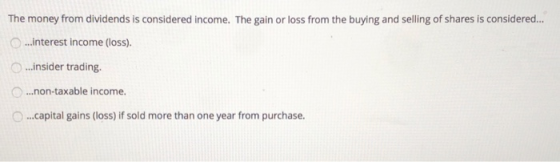 The money from dividends is considered income. The gain or loss from the buying and selling of shares is considered... ...int