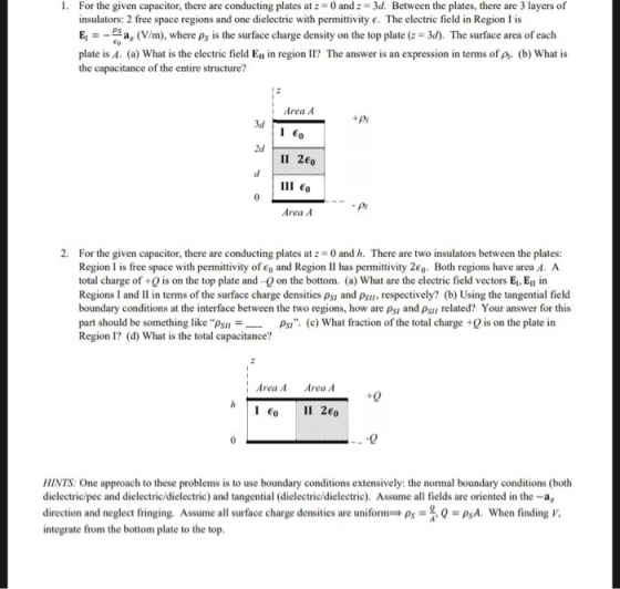 1. For the given capacitor, there are conducting plates at z = 0 and 2 = 3d. Between the plates, there are 3 layers of insula