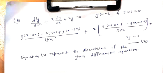 y o)=1 4 y(i)=0 + x dy + 2y =0 dx Ty (x + OX) YO-01 2DX yoxton) - 2yeasty ex- (Ana (3) 2y =o the - equation. the discretized