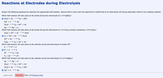 Reactions at Electrodes during Electrolysis Answer the following questions by selecting the appropriate half-reaction. Assume