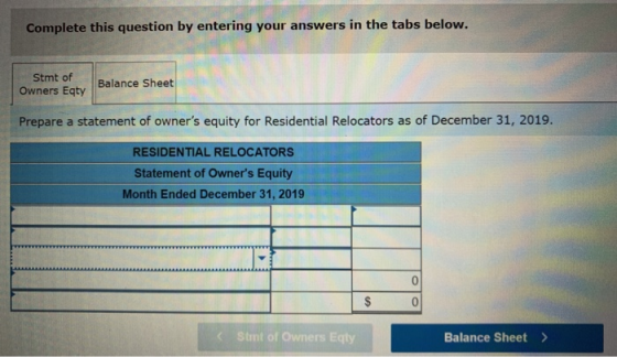 Complete this question by entering your answers in the tabs below. Stmt of Owners Eqty Balance Sheet Prepare a statement of o
