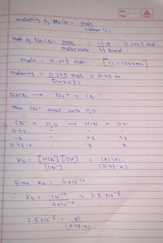 Date Page mularity of NaCN a mole Volume (2) mol y No (N= man = Molar mass 128 -0.244 9 mo. 49 8l mo mol = 0.245 mol [1L=1000