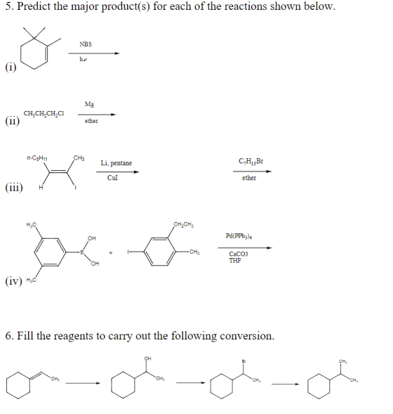 5. Predict the major product(s) for each of the reactions shown below. NBS hv Mg (1) Chance CH,CH.CH,CI ether -CHI. CHỊ Li, p