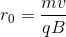 r_0=\frac{mv}{qB}