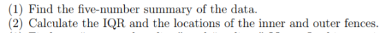 (2) Calculate the IQR and the locations of the inner and outer fences