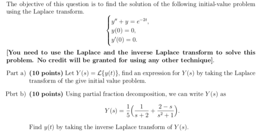 The objective of this question is to find the solution of the following initial-value problem using the Laplace transform yy
