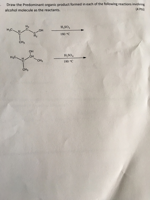Draw the Predominant organic product formed in each of the following reactions involving (4 Pts) alcohol molecule as the reac