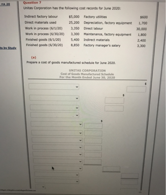 FA 20 Question 7 Unitas Corporation has the following cost records for June 2020: Indirect factory labour $5,000 Factory util