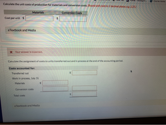 Course Home- L U W JUML Home - montgom. Calculate the unit costs of production for materials and conversion costs. (Round uni