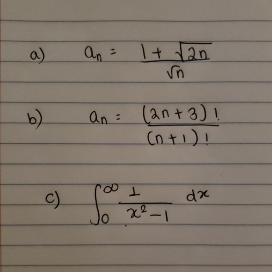 I a) An = 1+ Lan vn an (2n+3) (n+1)! Too I da Jo x²-1