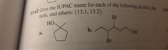 each of the following alcohols, phe 13:46 13,42 Give the IUPAC nols, and ethers: (13.1, 13.2) Br HO OH BE