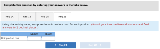 Complete this question by entering your answers in the tabs below. Req 1A Req 1B Req 18 Req 2A Reg 2A Req 2B Req 28 Using the