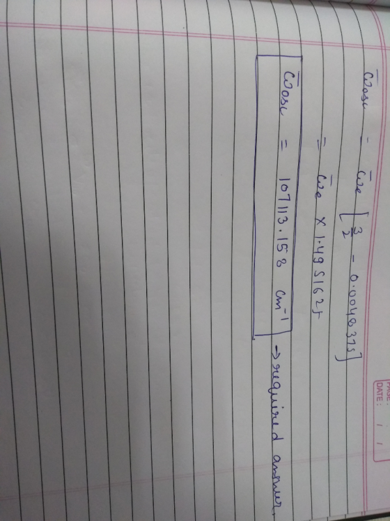 DATE: 1 Cosas we [3 - 0.0048375 e x 1.49 S1628 WoSL = 107113.158 cm required answer